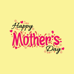 Happy Mothers Day lettering against light cool yellow background. Handmade calligraphy vector illustration. Mother's day card with heart and love ornaments. Greeting design for all mother lovers. EPS
