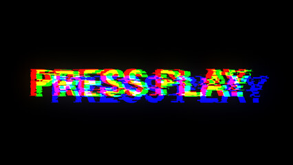 3D rendering press play text with screen effects of technological glitches