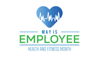 Employee Health and Fitness Month observed every year in May. Template for background, banner, card, poster with text inscription.