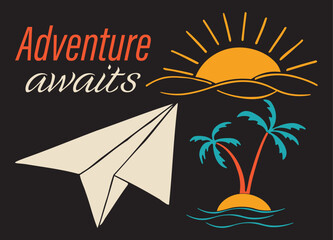 Adventure Awaits. Vector lettering motivational emblem with quote and nature landscapes, paper plane, palm trees, sun. Hand drawn vector doodles in flat style.