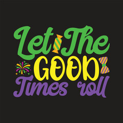 Let the good times roll, mardi gras, mardi gras vector design