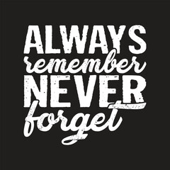 Always remember never forget, remember, september 11th, memorial day svg, USA svg, American SVG, funny shirt