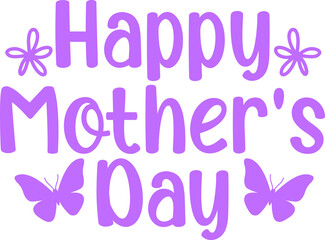 Mother’s Day typography clip art design on plain white transparent isolated background for sign, card, shirt, hoodie, sweatshirt, apparel, tag, mug, icon, poster or badge