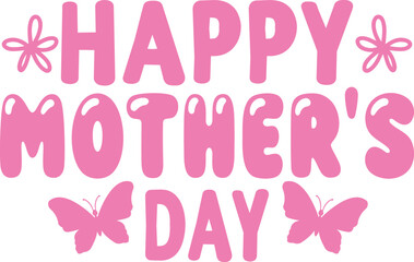 Mother’s Day typography clip art design on plain white transparent isolated background for sign, card, shirt, hoodie, sweatshirt, apparel, tag, mug, icon, poster or badge