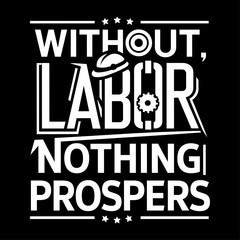 2024 labor day vector t shirt or poster design, Without labor nothing prospers