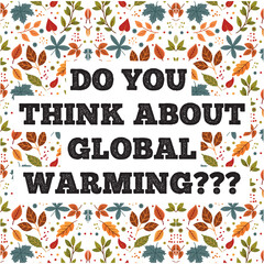 Do you think about global arming