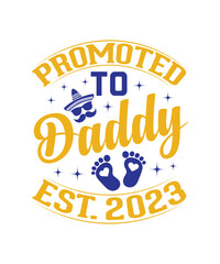 Promoted to daddy est. 2023 Father's day,  Father's day SVG, Father's day PNG, Father's day T-shirt, Father's day SVG bundle, T-shirt designs bundle, Hip hop design bundle, rock design bundle, bikers 