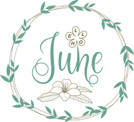 Handwritten, hello june, lettering message. June welcome quote with color leaves . Modern lettering. Hello June design for cards, banners, posters.