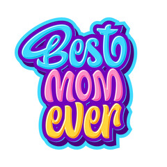 BEST MOM EVER LETTERING DESIGN