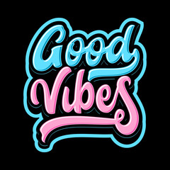 GOOD VIBES LETTERING DESIGN FOR STICKER