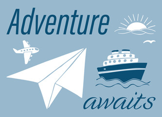Adventure Awaits. Vector lettering motivational emblem with quote and nature landscapes, paper plane, ship, airplane, sun. Hand drawn vector doodles in flat style.