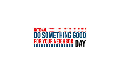 National Do Something Good for Your Neighbor Day