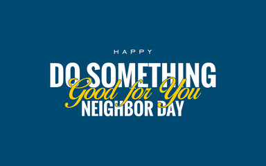 National Do Something Good for Your Neighbor Day
