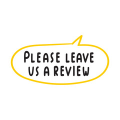 Please leave us a review. Speech bubble. Hand drawn illustration on white background.