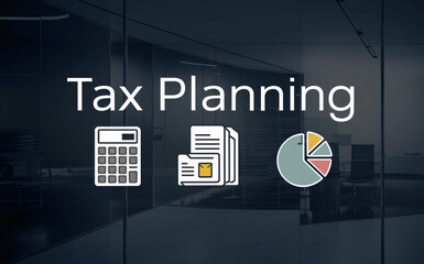 Tax Planning - obrazy, fototapety, plakaty