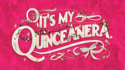 it's my quinceañera