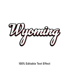 Wyoming text effect vector. Editable college t-shirt design printable text effect vector