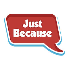 Just Because Messages Sticker Design lettering sticker typographic message chat badge