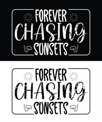 Forever chasing sunsets t shirt design, summer t shirt design