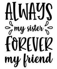 Obraz premium Stylish , fashionable and awesome sister typography art and illustrator, Print ready vector handwritten phrase friend and baby T shirt hand lettered calligraphic design. Vector illustration bundle.