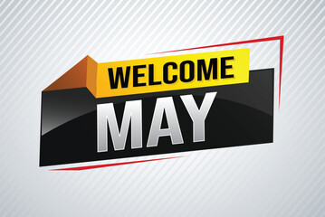 welcome May word text concept icon logo sign symbol vector note 3d style for use landing page, template, social media, web, mobile app, poster, banner, flyer, background, gift card, coupon

