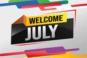 welcome July word text concept icon logo sign symbol vector note 3d style for use landing page, template, social media, web, mobile app, poster, banner, flyer, background, gift card, coupon

