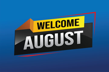 welcome August word text concept icon logo sign symbol vector note 3d style for use landing page, template, social media, web, mobile app, poster, banner, flyer, background, gift card, coupon

