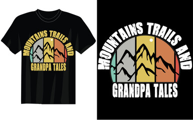 mountains trails and grandpa tales  t shirt unique design and vector