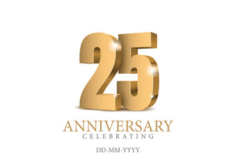 Anniversary 25. gold 3d numbers. Poster template for Celebrating 25th anniversary event party. Vector illustration