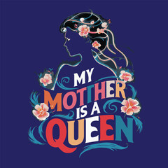 My Mother Is a Queen The vibrant colors Illustration and Typography