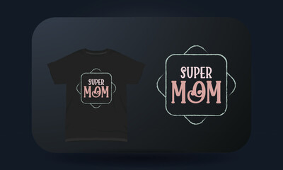 Mother&rsquo;s Day T-shirt Super Mom