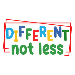 Different Not Less