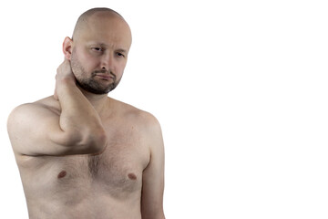 Portrait of a Shirtless Man on a White Background, Hand on Neck, Suffering from Neck Pain Caused by Fibromyalgia
