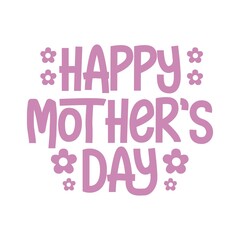 Mother’s Day typography clip art design on plain white transparent isolated background for sign, card, shirt, hoodie, sweatshirt, apparel, tag, mug, icon, poster or badge