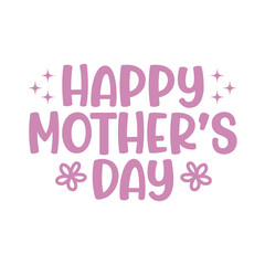 Mother’s Day typography clip art design on plain white transparent isolated background for sign, card, shirt, hoodie, sweatshirt, apparel, tag, mug, icon, poster or badge