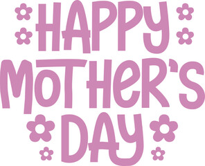 Mother’s Day typography clip art design on plain white transparent isolated background for sign, card, shirt, hoodie, sweatshirt, apparel, tag, mug, icon, poster or badge