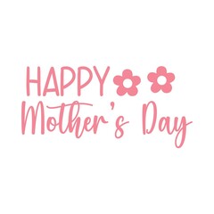 Mother’s Day typography clip art design on plain white transparent isolated background for sign, card, shirt, hoodie, sweatshirt, apparel, tag, mug, icon, poster or badge
