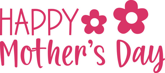 Mother’s Day typography clip art design on plain white transparent isolated background for sign, card, shirt, hoodie, sweatshirt, apparel, tag, mug, icon, poster or badge
