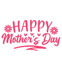 Mother’s Day typography clip art design on plain white transparent isolated background for sign, card, shirt, hoodie, sweatshirt, apparel, tag, mug, icon, poster or badge