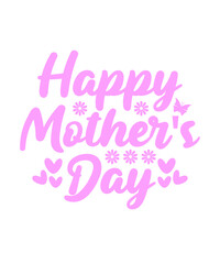 Mother’s Day typography clip art design on plain white transparent isolated background for sign, card, shirt, hoodie, sweatshirt, apparel, tag, mug, icon, poster or badge