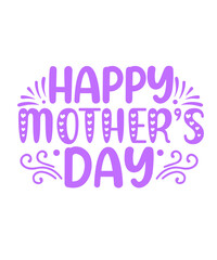 Mother’s Day typography clip art design on plain white transparent isolated background for sign, card, shirt, hoodie, sweatshirt, apparel, tag, mug, icon, poster or badge