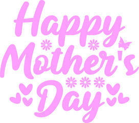 Mother’s Day typography clip art design on plain white transparent isolated background for sign, card, shirt, hoodie, sweatshirt, apparel, tag, mug, icon, poster or badge
