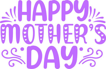 Mother’s Day typography clip art design on plain white transparent isolated background for sign, card, shirt, hoodie, sweatshirt, apparel, tag, mug, icon, poster or badge