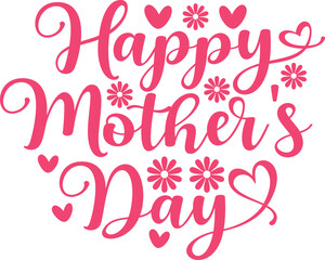 Mother’s Day typography clip art design on plain white transparent isolated background for sign, card, shirt, hoodie, sweatshirt, apparel, tag, mug, icon, poster or badge