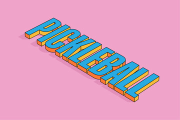 Isometric pickleball text sign. 3d raised letters. Modern, colorful vector background.