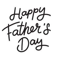 Happy Father's Day text black color isolated. Hand drawn vector art.