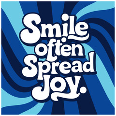 smile often spread joy kindness art. Groovy retro vintage hippie spiritual girl aesthetic message. Cute love text shirt design and print vector 