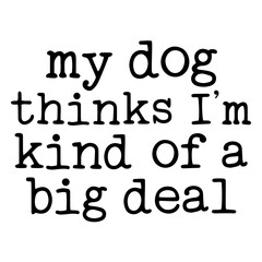 Dog Svg , Dog Cut Files, Dog Mom Svg, Dog Lover Svg,Dog Quote Svg, Dog Saying, Dog Design, Pet Svg, Pet Dog Svg, Dog Clipart