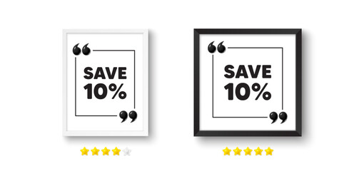 Picture frame with 3d quotation icon. Save 10 percent off tag. Sale Discount offer price sign. Special offer symbol. Discount chat message. Photo frame wall. 3d comma quotes. Vector