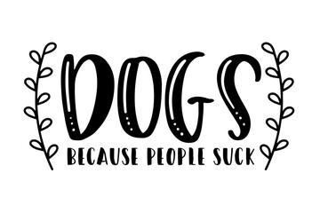 Dog Svg , Dog Cut Files, Dog Mom Svg, Dog Lover Svg,Dog Quote Svg, Dog Saying, Dog Design, Pet Svg, Pet Dog Svg, Dog mom, pet mom